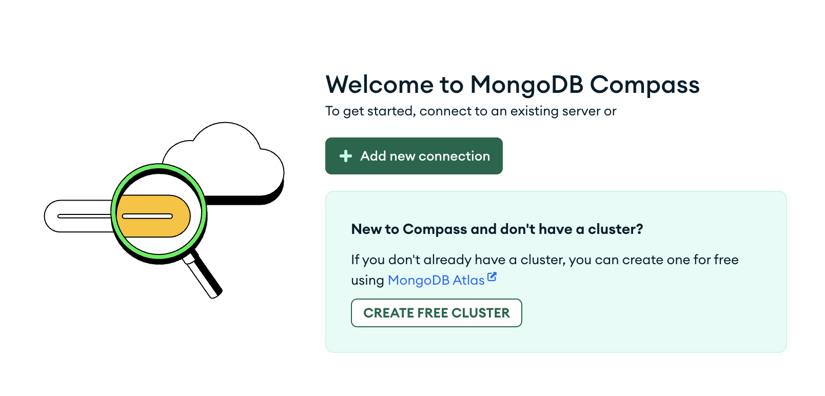The MongoDB Compass welcome screen. A heading reads "Welcome to MongoDB
Compass" above a green "Add new connection" button. A panel below offers to
create a free Atlas cluster, which we are not using — we want a local
server.